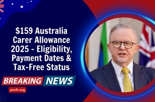 $159 Australia Carer Allowance 2025 – Eligibility, Payment Dates & Tax-Free Status