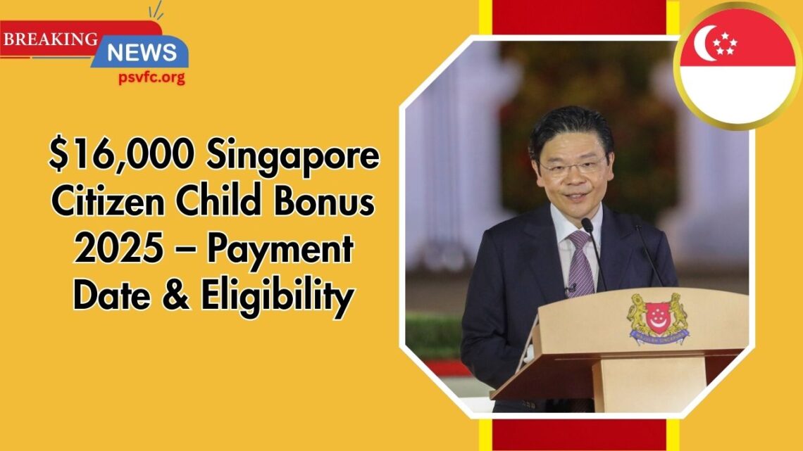 $16,000 Singapore Citizen Child Bonus 2025 – Check Payment Date & Eligibility
