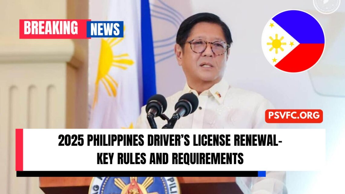 2025 Philippines Driver’s License Renewal- Key Rules And Requirements