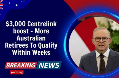 $3,000 Centrelink boost – More Australian Retirees To Qualify Within Weeks