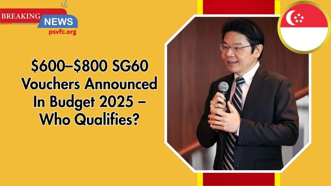 $600–$800 SG60 Vouchers Announced In Budget 2025 – Who Qualifies?