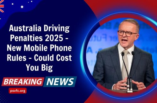 Australia Driving Penalties 2025 – New Mobile Phone Rules That Could Cost You Big