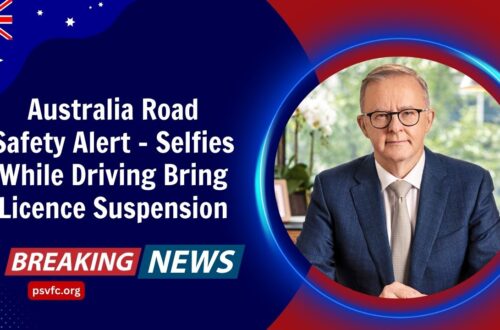 Australia Road Safety Alert – Selfies While Driving Bring Licence Suspension