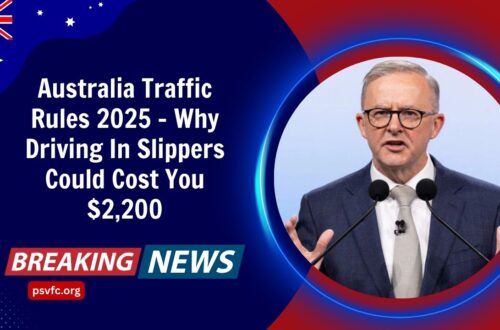 Australia Traffic Rules 2025 – Why Driving In Slippers Could Cost You $2,200