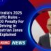 Australia’s 2025 Traffic Rules – $1,500 Penalty For Driving In Pedestrian Zones Explained