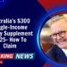 Australia’s $300 Single-Income Family Supplement 2025- How To Claim