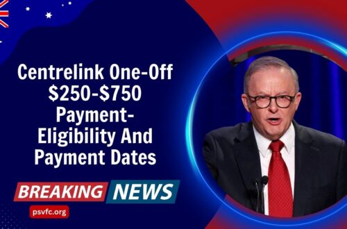 Centrelink One-Off $250–$750 Payment- Eligibility And Payment Dates