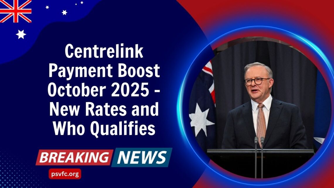 Centrelink Payment Boost October 2025 – New Rates and Who Qualifies