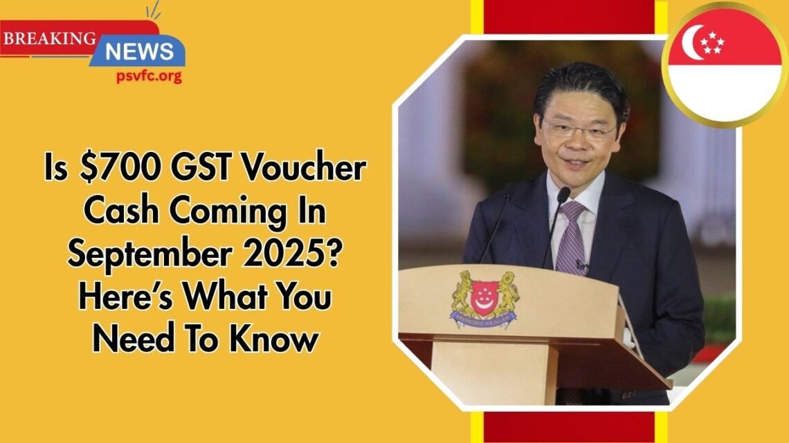 GST Voucher 2025, $700 GST cash, GSTV payout Singapore, GST Voucher September 2025, GST benefits Singapore, GSTV eligibility, Singapore government payouts, household relief 2025, GST cash payment, GSTV support scheme