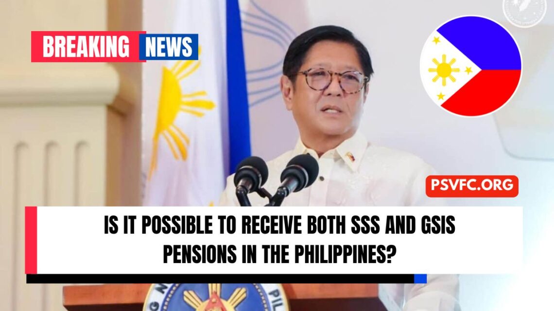 Is It possible To Receive Both SSS And GSIS Pensions In The Philippines?