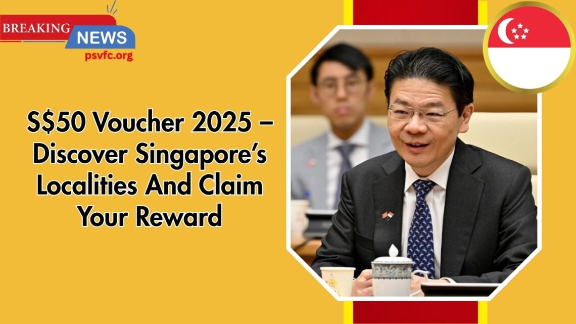S$50 Voucher 2025 – Discover Singapore’s Localities And Claim Your Reward