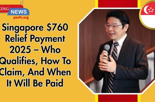 Singapore $760 Relief Payment 2025 – Who Qualifies, How To Claim, And When It Will Be Paid