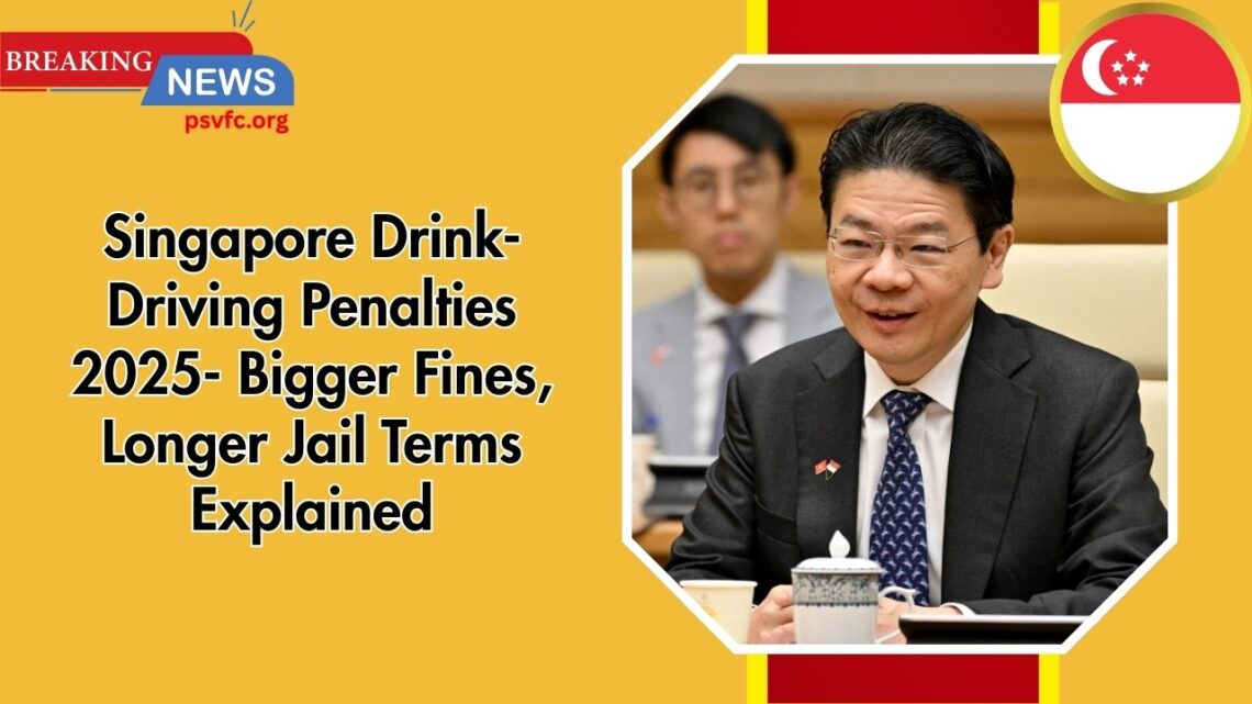 Singapore Drink-Driving Penalties 2025- Bigger Fines, Longer Jail Terms Explained