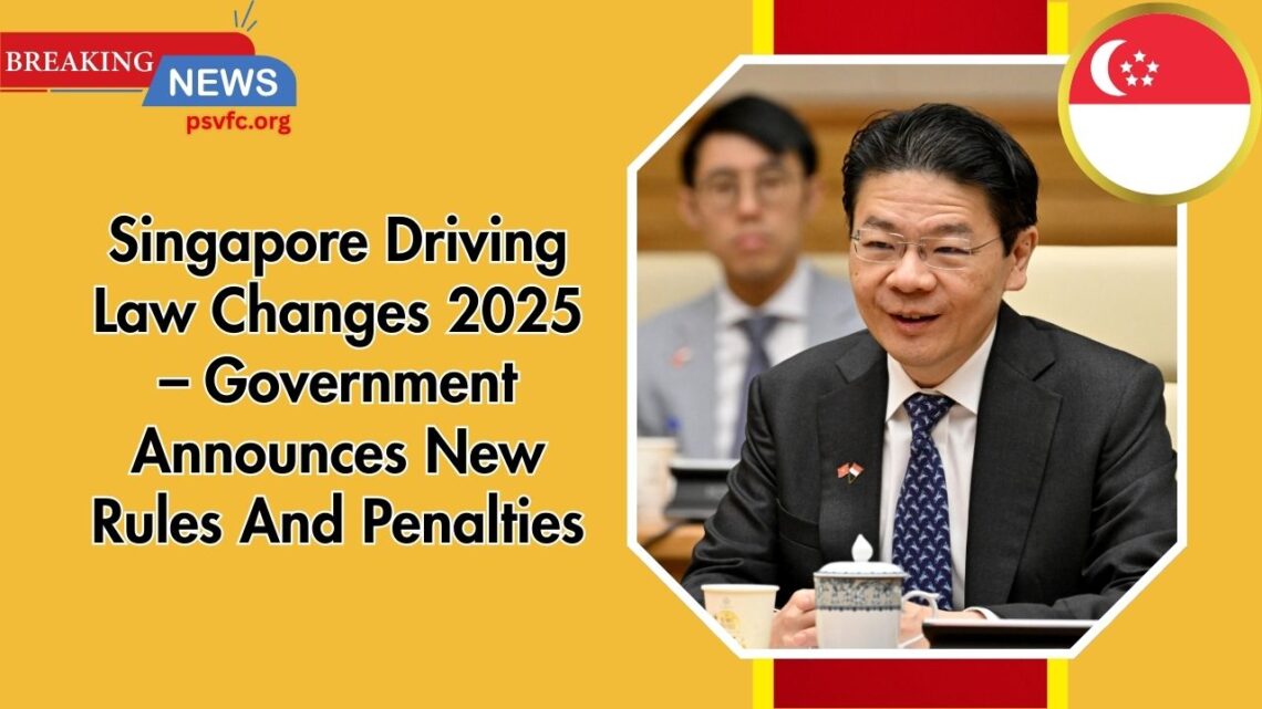 Singapore Driving Law Changes 2025 – Government Announces New Rules And Penalties