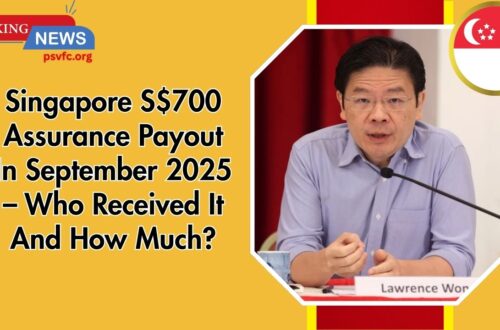 Singapore S$700 Assurance Payout In September 2025 – Who Received It And How Much?