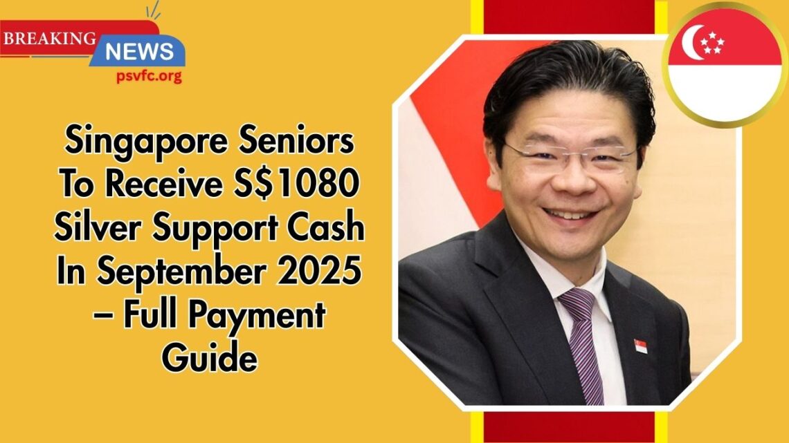 Singapore Seniors To Receive S$1080 Silver Support Cash In September 2025 – Full Payment Guide