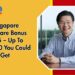 Singapore Workfare Bonus 2025 – Up To S$2,800 You Could Get
