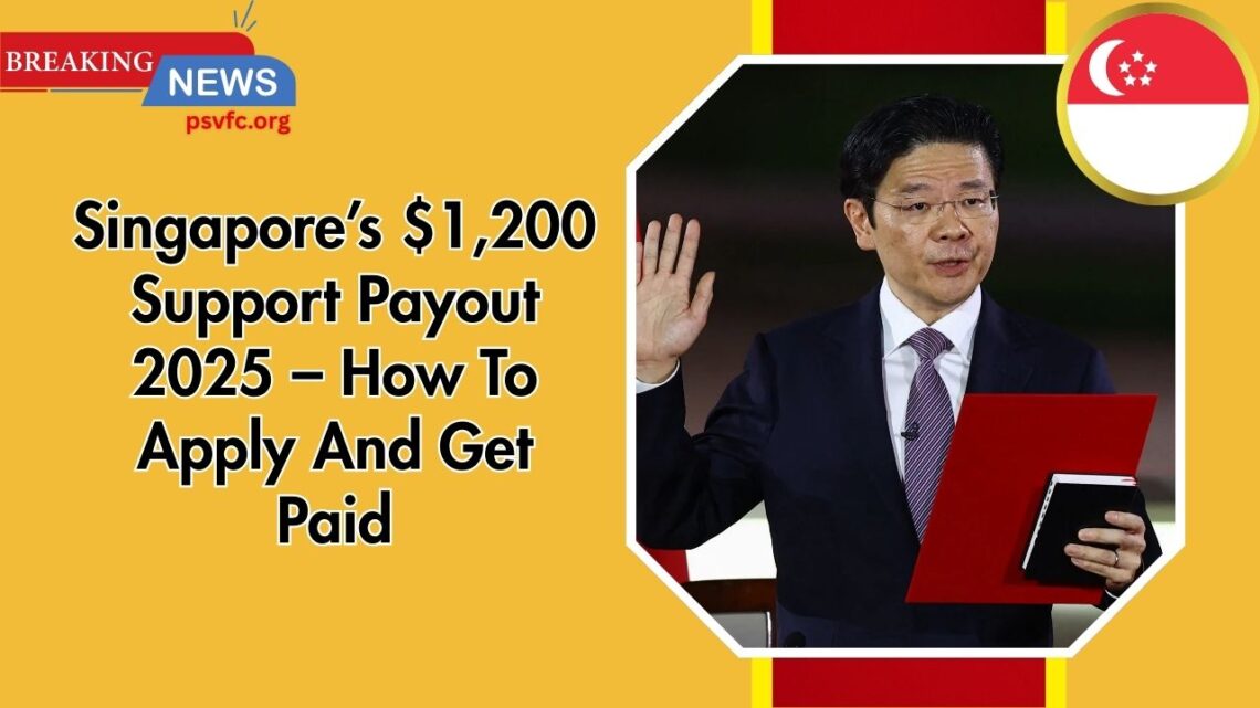 Singapore’s $1,200 Support Payout 2025 – How To Apply And Get Paid