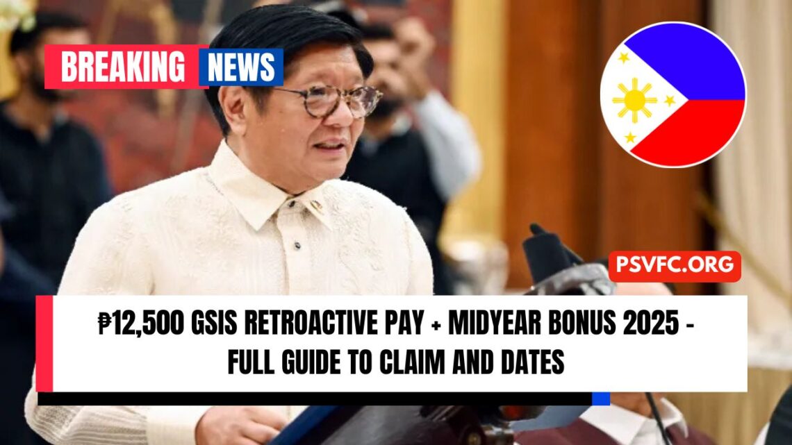 ₱12,500 GSIS Retroactive Pay + Midyear Bonus 2025 – Full Guide to Claim and Dates